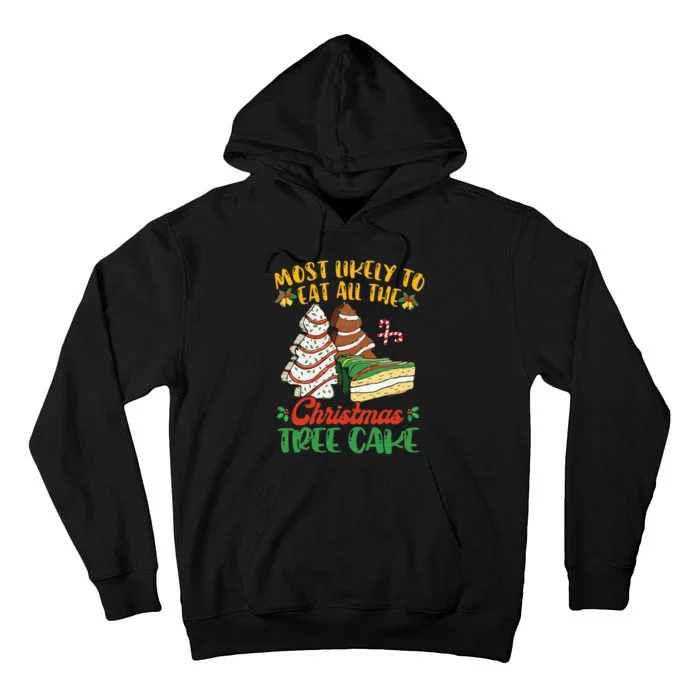 Most Likely To Eat All The Christmas Tree Cakes Debbie Becky Tall Hoodie