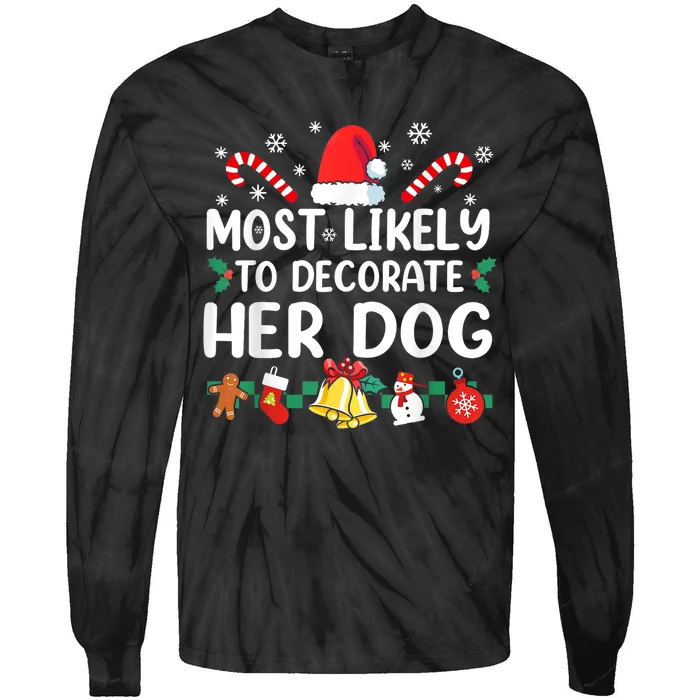 Most Likely To Decorate Her Dog Christmas Pajamas Tie-Dye Long Sleeve Shirt