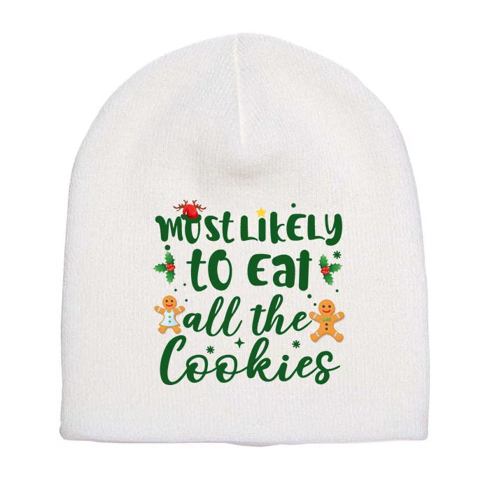 Most Likely To Eat All The Cookies Funny Christmas Short Acrylic Beanie