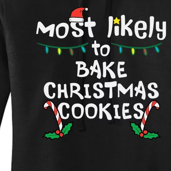 Most Likely To Bake Christmas Cookies Matching Family Women's Pullover Hoodie