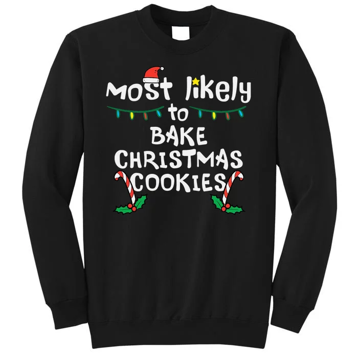 Most Likely To Bake Christmas Cookies Matching Family Tall Sweatshirt