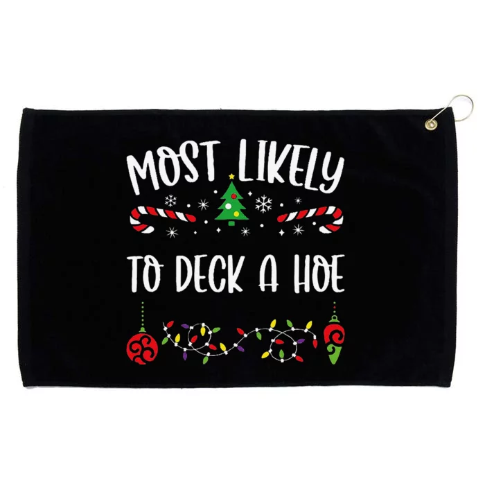 Most Likely To Deck A Hoe Funny Christmas Family Matching Cute Christmas Famil Grommeted Golf Towel