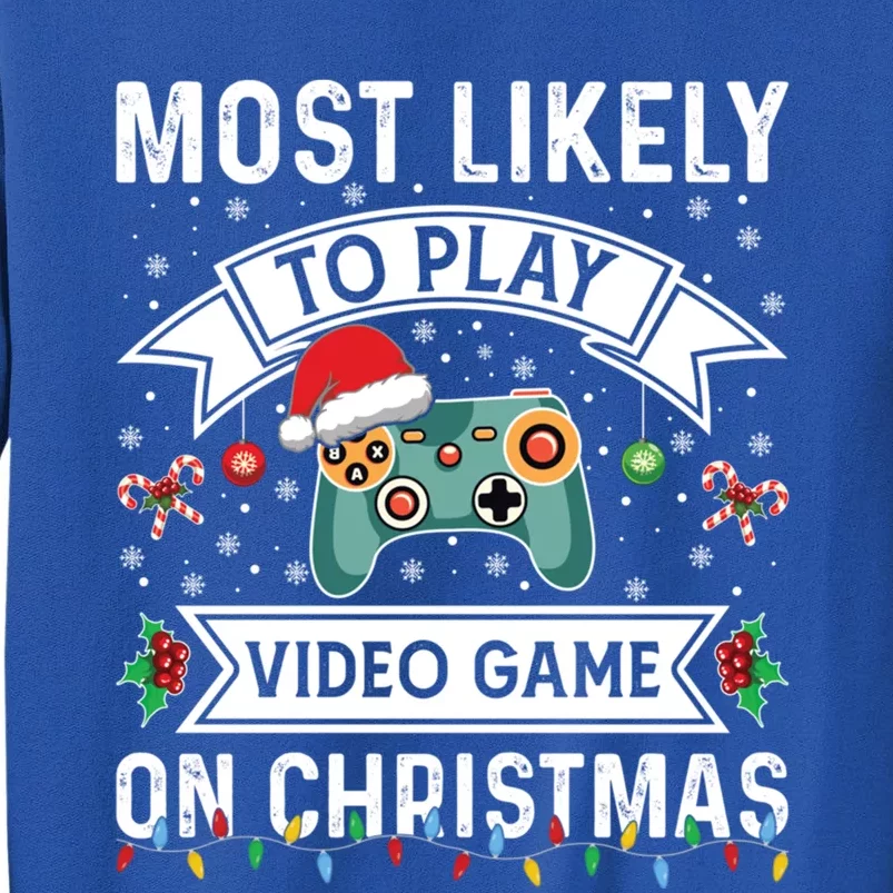 Most Likely To Play Video Gameon Christmas Video Game Lover Gift Sweatshirt