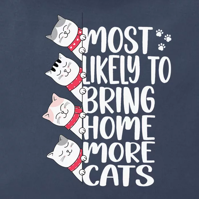 Most Likely To Bring Home More Cats Lover Adopt A Cat Zip Tote Bag