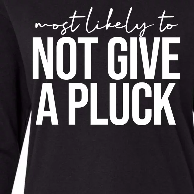 Most Likely To Not Give A Pluck Womens Cotton Relaxed Long Sleeve T-Shirt