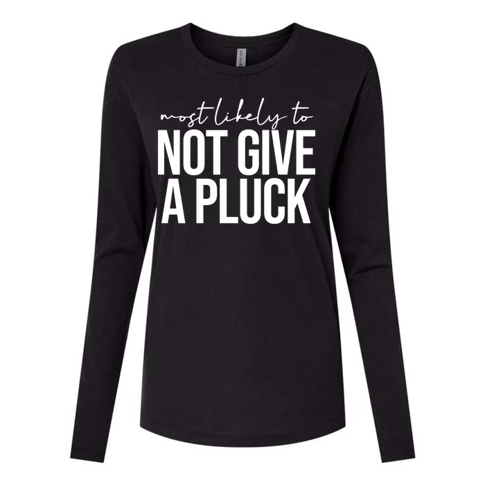 Most Likely To Not Give A Pluck Womens Cotton Relaxed Long Sleeve T-Shirt