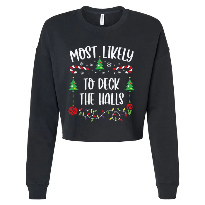 Most Likely To Deck The Halls Funny Christmas Family Matching Cute Christmas F Cropped Pullover Crew