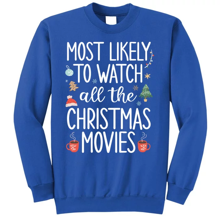 Most Likely To Watch All The Christmas Movies Funny Xmas Tall Sweatshirt