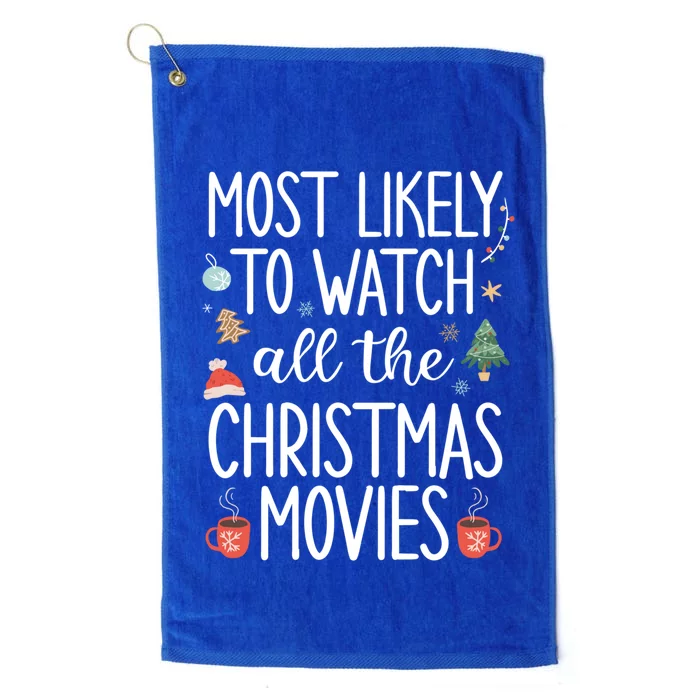 Most Likely To Watch All The Christmas Movies Funny Xmas Platinum Collection Golf Towel