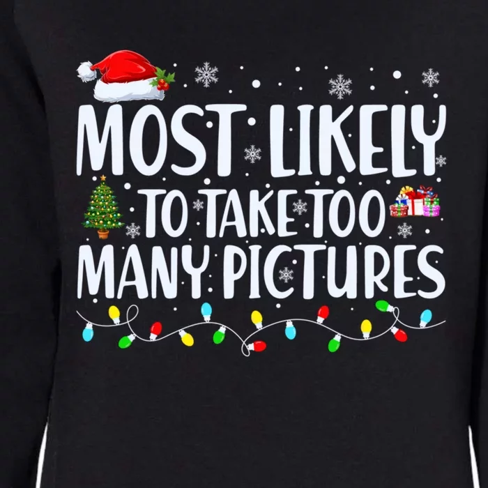 Most Likely To Take Too Y Pictures Christmas Cute Gift Womens California Wash Sweatshirt