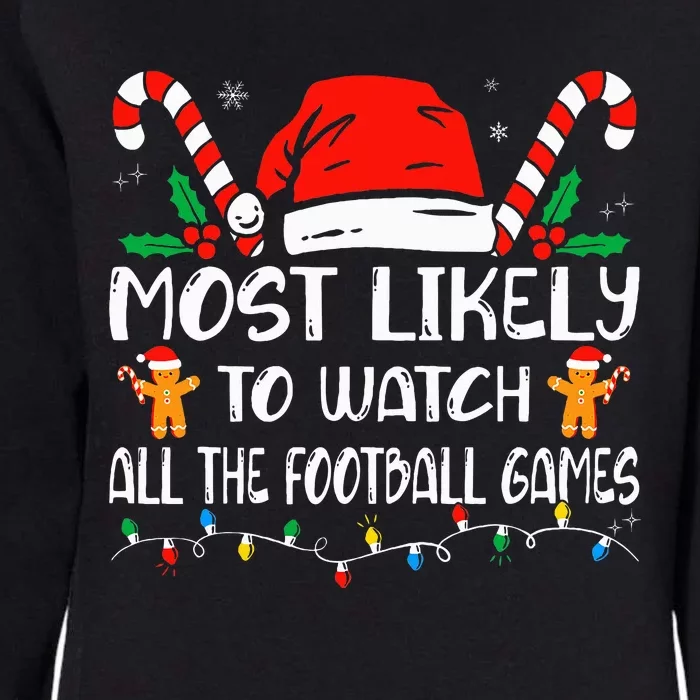 Most Likely To Watch All The Football Games Christmas Xmas Womens California Wash Sweatshirt