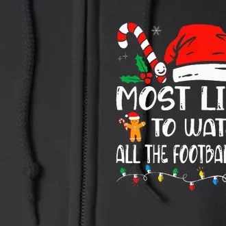 Most Likely To Watch All The Football Games Christmas Xmas Full Zip Hoodie