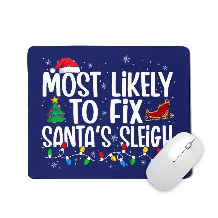 Most Likely To Fix Santa's Sleigh Family xmas Pajama Mousepad