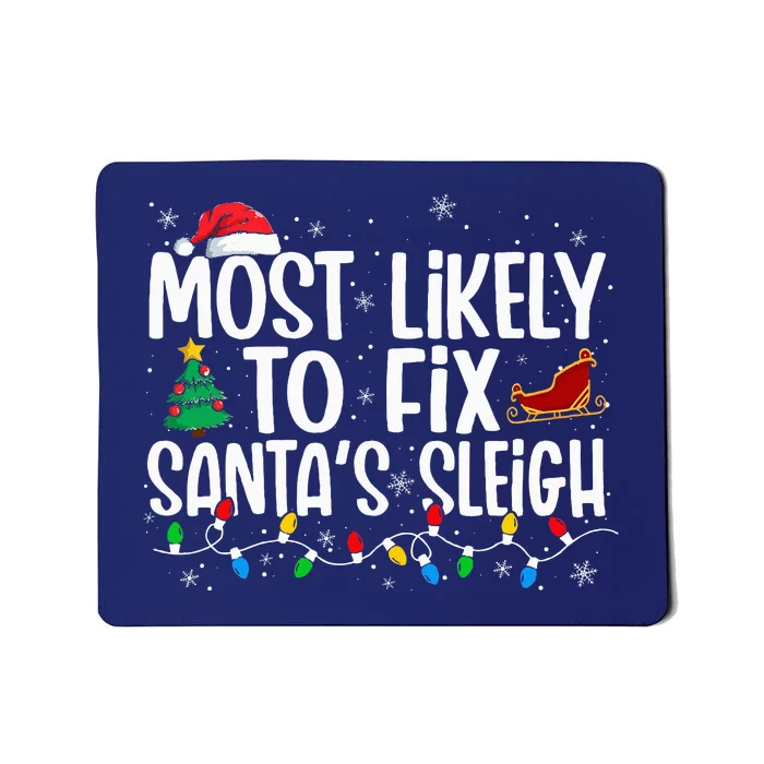 Most Likely To Fix Santa's Sleigh Family xmas Pajama Mousepad