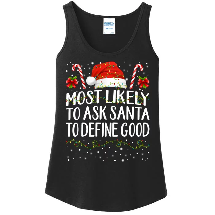 Most Likely To Ask Santa To Define Good Christmas Matching Ladies Essential Tank