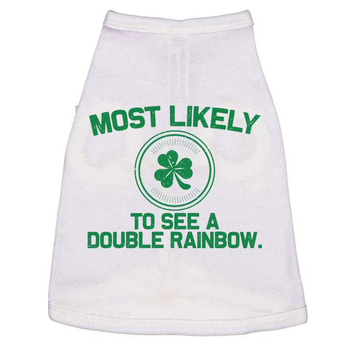 Most Likely To See A Double Rainbow Funny St Patricks Day Doggie Tank