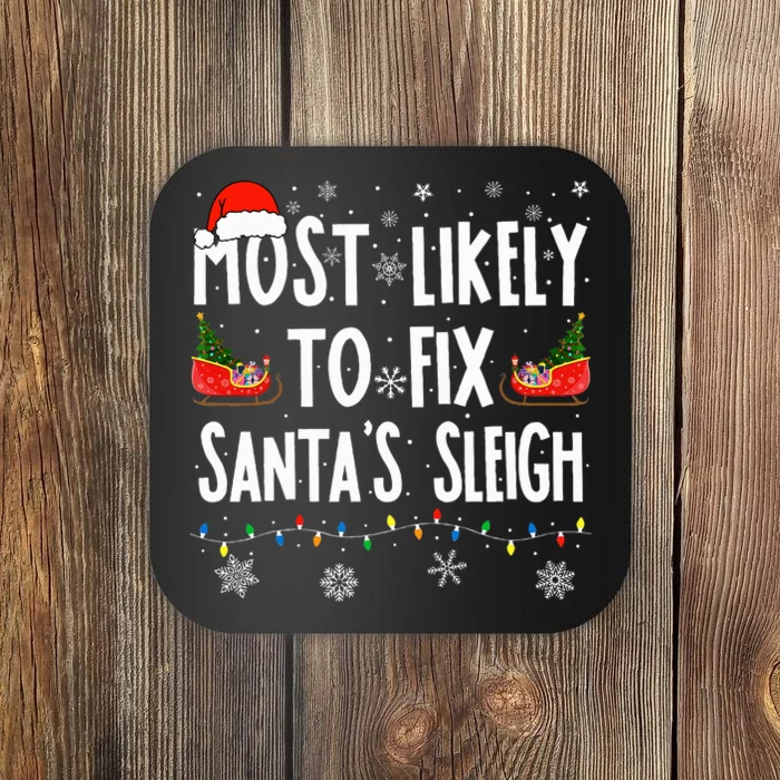 Most Likely To Fix Santa Sleigh Family Matching Christmas Coaster