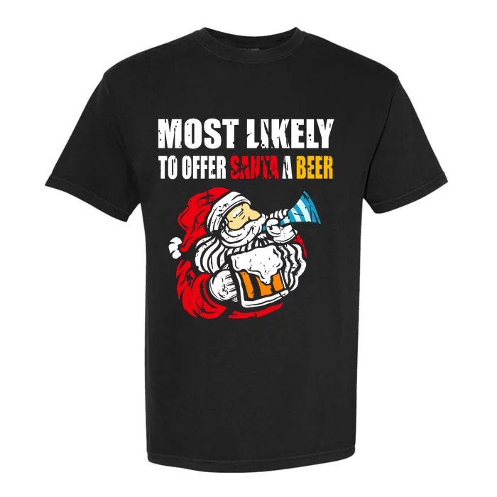 Most Likely To Offer Santa A Beer Funny Christmas Garment-Dyed Heavyweight T-Shirt