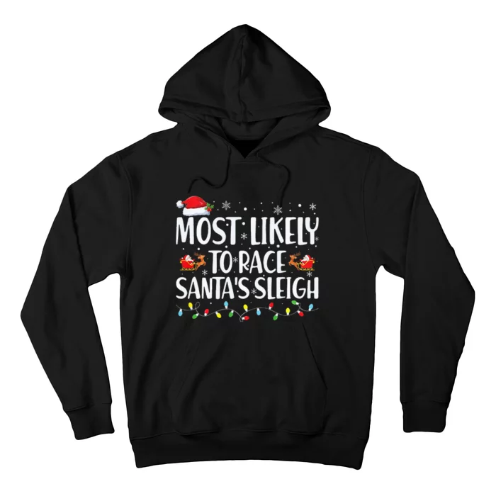 Most Likely To Race Santa's Sleigh Xmas Family Christmas Hoodie