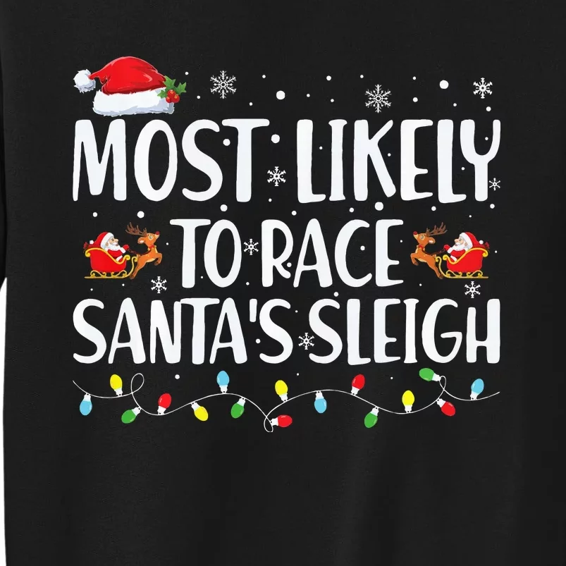 Most Likely To Race Santa's Sleigh Xmas Family Christmas Sweatshirt