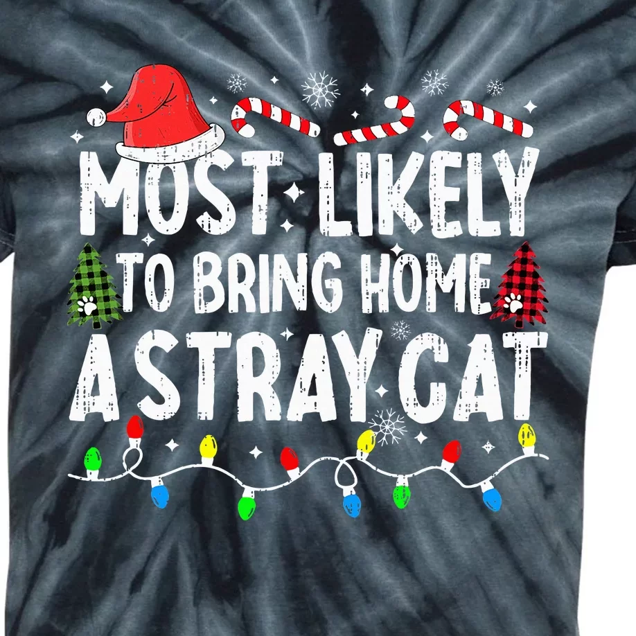 Most Likely To Bring Home A Stray Cat Matching Christmas Cat Kids Tie-Dye T-Shirt