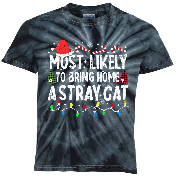 Most Likely To Bring Home A Stray Cat Matching Christmas Cat Kids Tie-Dye T-Shirt