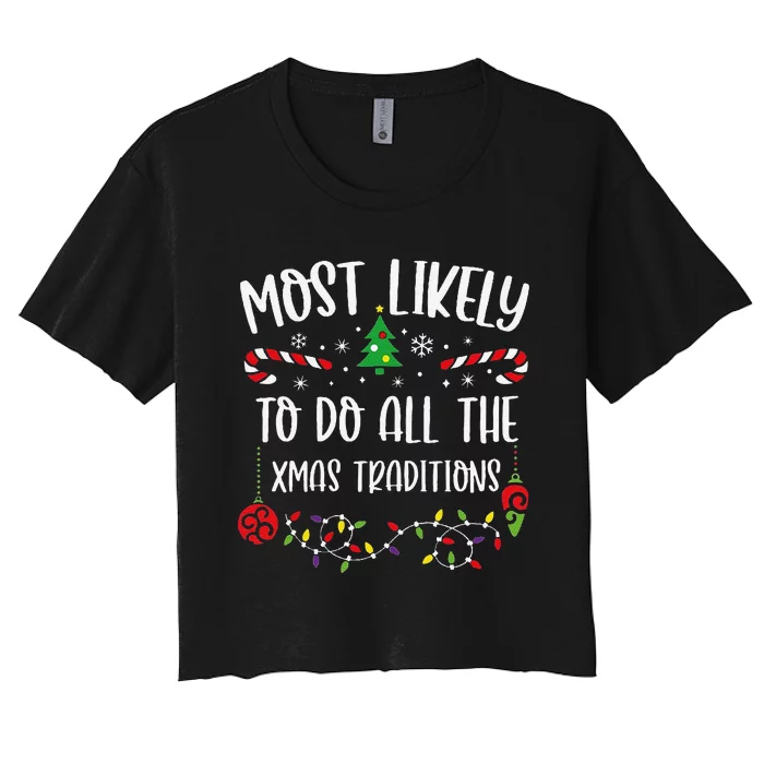 Most Likely To Do All The Xmas Traditions Funny Christmas Family Matching Cute Women's Crop Top Tee