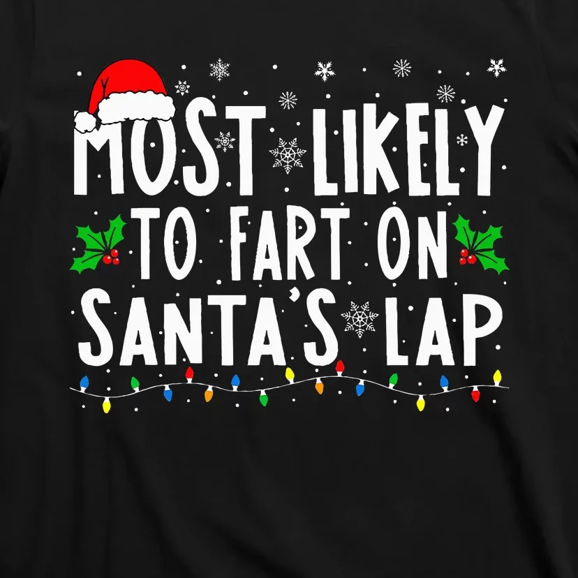 Most Likely To Fart On Santa's Lap Family Matching Christmas T-Shirt