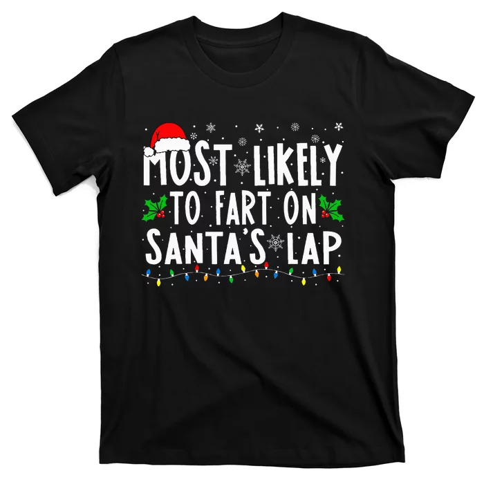 Most Likely To Fart On Santa's Lap Family Matching Christmas T-Shirt