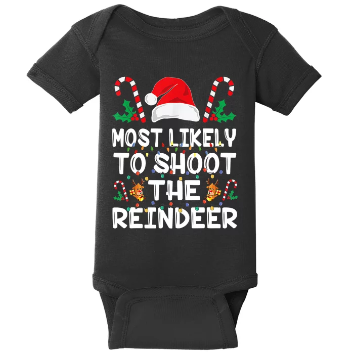 Most Likely To Shoot The Reindeer Santa Christmas Family Baby Bodysuit