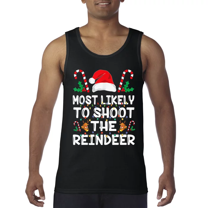 Most Likely To Shoot The Reindeer Santa Christmas Family Tank Top