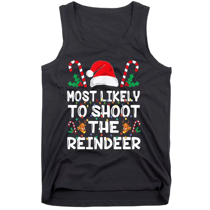 Most Likely To Shoot The Reindeer Santa Christmas Family Tank Top