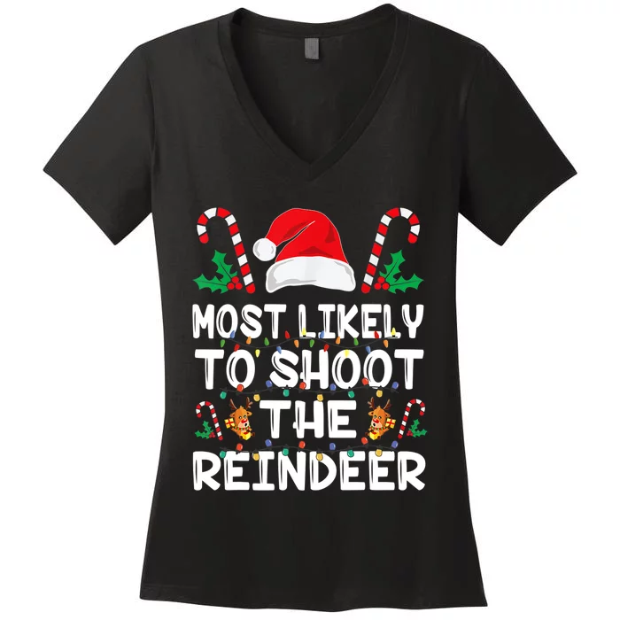 Most Likely To Shoot The Reindeer Santa Christmas Family Women's V-Neck T-Shirt