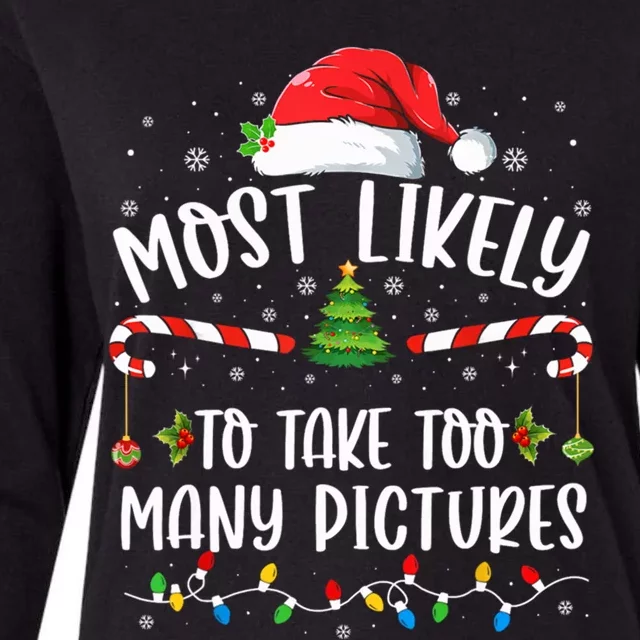 Most Likely To Take Too Y Pictures Family Christmas Meaningful Gift Womens Cotton Relaxed Long Sleeve T-Shirt