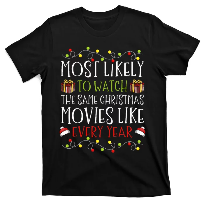 Most Likely to Watch The Same Christmas Movies Binge T-Shirt