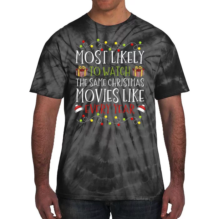 Most Likely to Watch The Same Christmas Movies Binge Tie-Dye T-Shirt