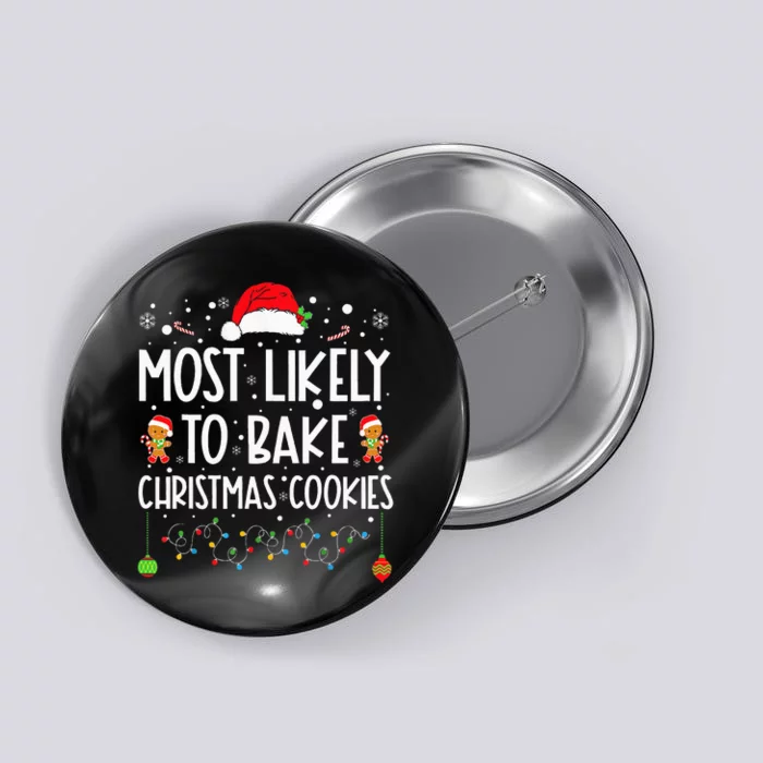 Most Likely To Bake Christmas Cookies Funny Baker Christmas Button