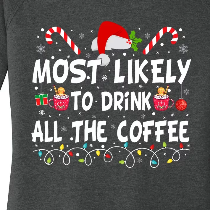 Most Likely To Drink All The Coffee Funny Family Christmas Women's Perfect Tri Tunic Long Sleeve Shirt