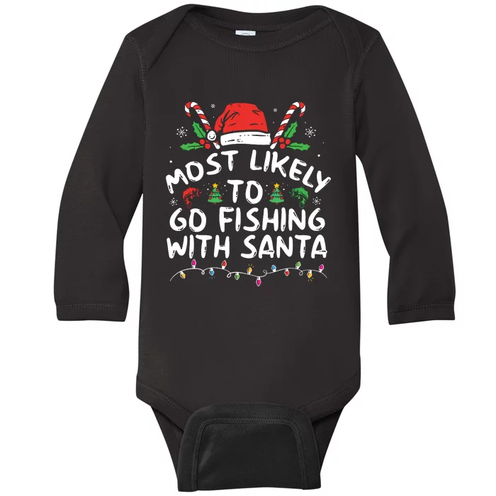 Most Likely To Go Fishing With Santa Fishing Lover Christmas Baby Long Sleeve Bodysuit