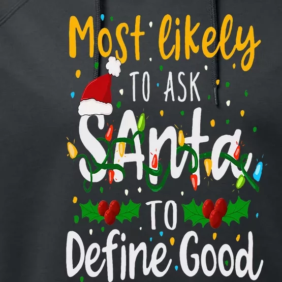 Most Likely To Ask Santa To Define Good Family Christmas Performance Fleece Hoodie