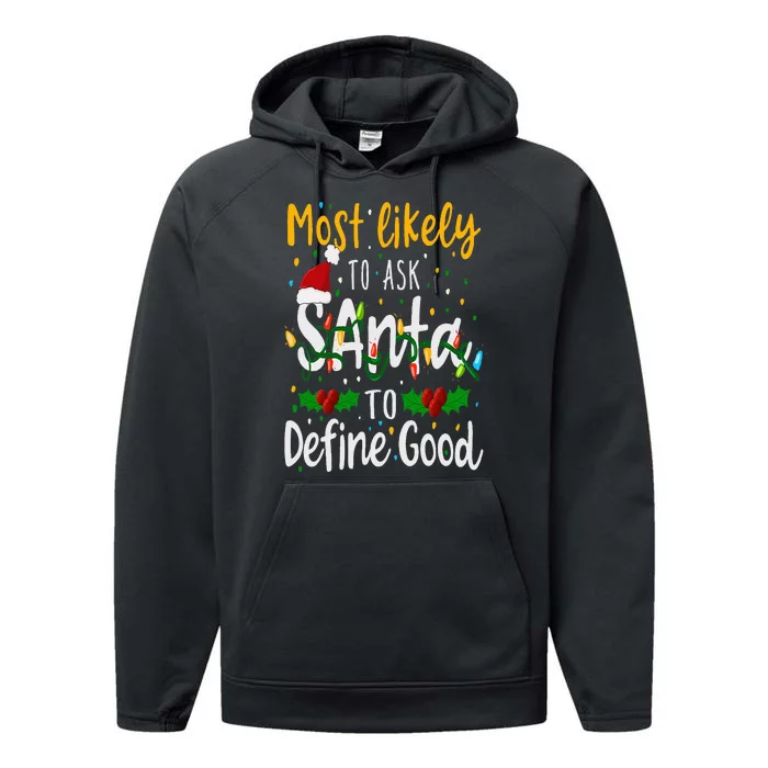 Most Likely To Ask Santa To Define Good Family Christmas Performance Fleece Hoodie