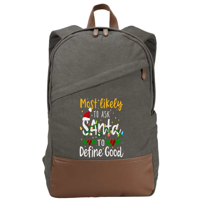 Most Likely To Ask Santa To Define Good Family Christmas Cotton Canvas Backpack