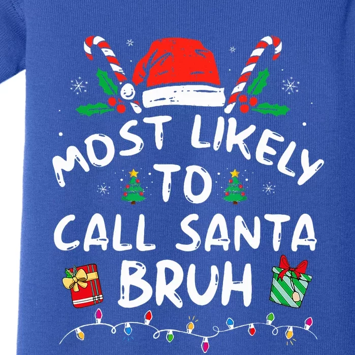 Most Likely To Call Santa Bruh Christmas Family Matching Baby Bodysuit