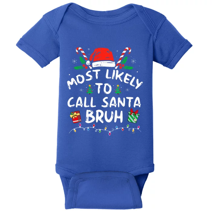 Most Likely To Call Santa Bruh Christmas Family Matching Baby Bodysuit