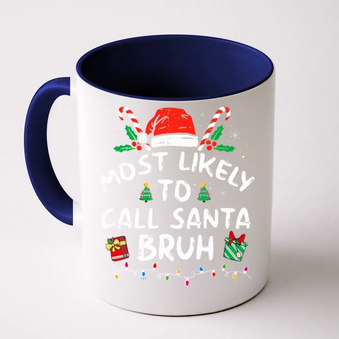 Most Likely To Call Santa Bruh Christmas Family Matching Front & Back Coffee Mug