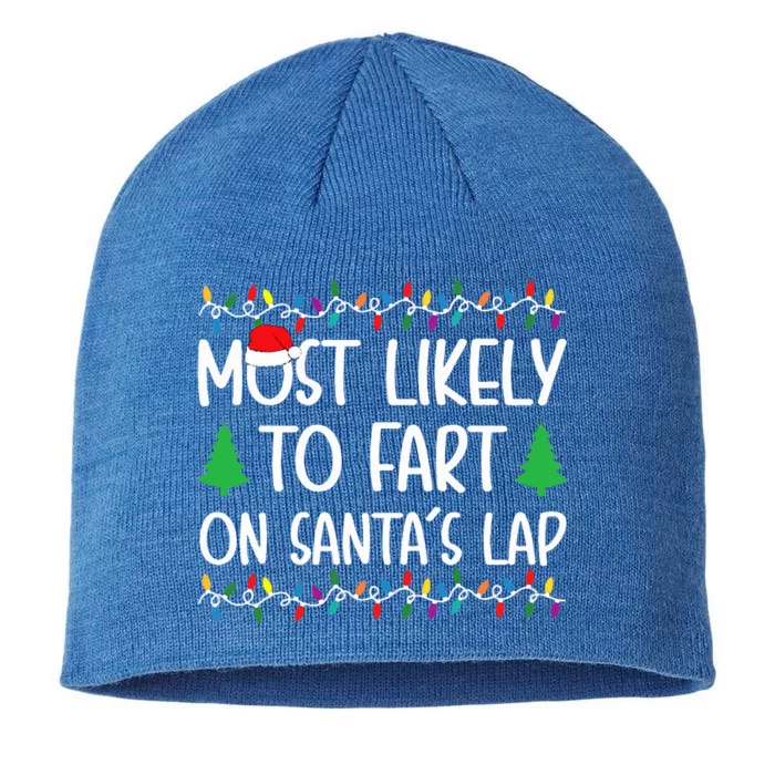 Most Likely To Fart On Santa Lap Christmas for Family 8 1/2in Sustainable Knit Beanie