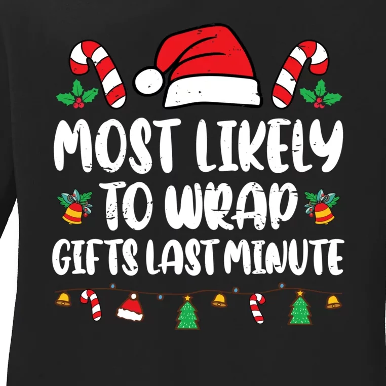 Most Likely To Wrap Gifts Last Minute Xmas Family Pajamas Ladies Long Sleeve Shirt