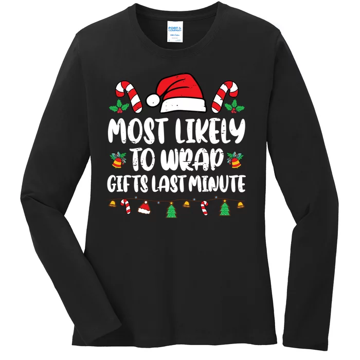 Most Likely To Wrap Gifts Last Minute Xmas Family Pajamas Ladies Long Sleeve Shirt