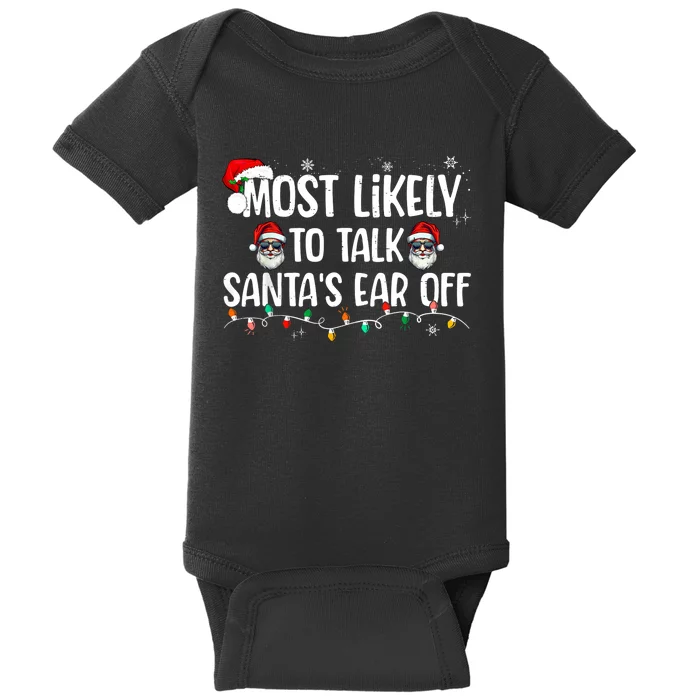 Most Likely To Talk SantaS Ear Off Funny Family Christmas Baby Bodysuit