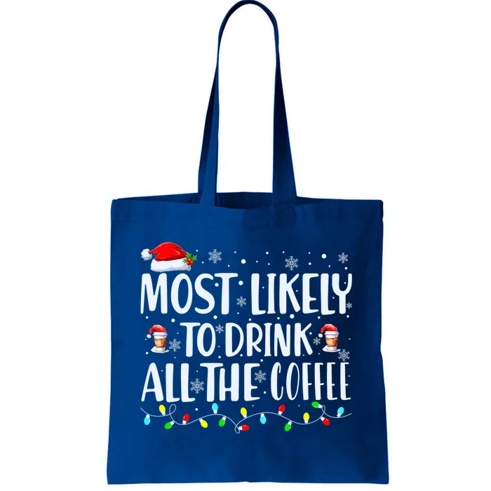 Most Likely To Drink All The Coffee Funny Family Christmas Tote Bag